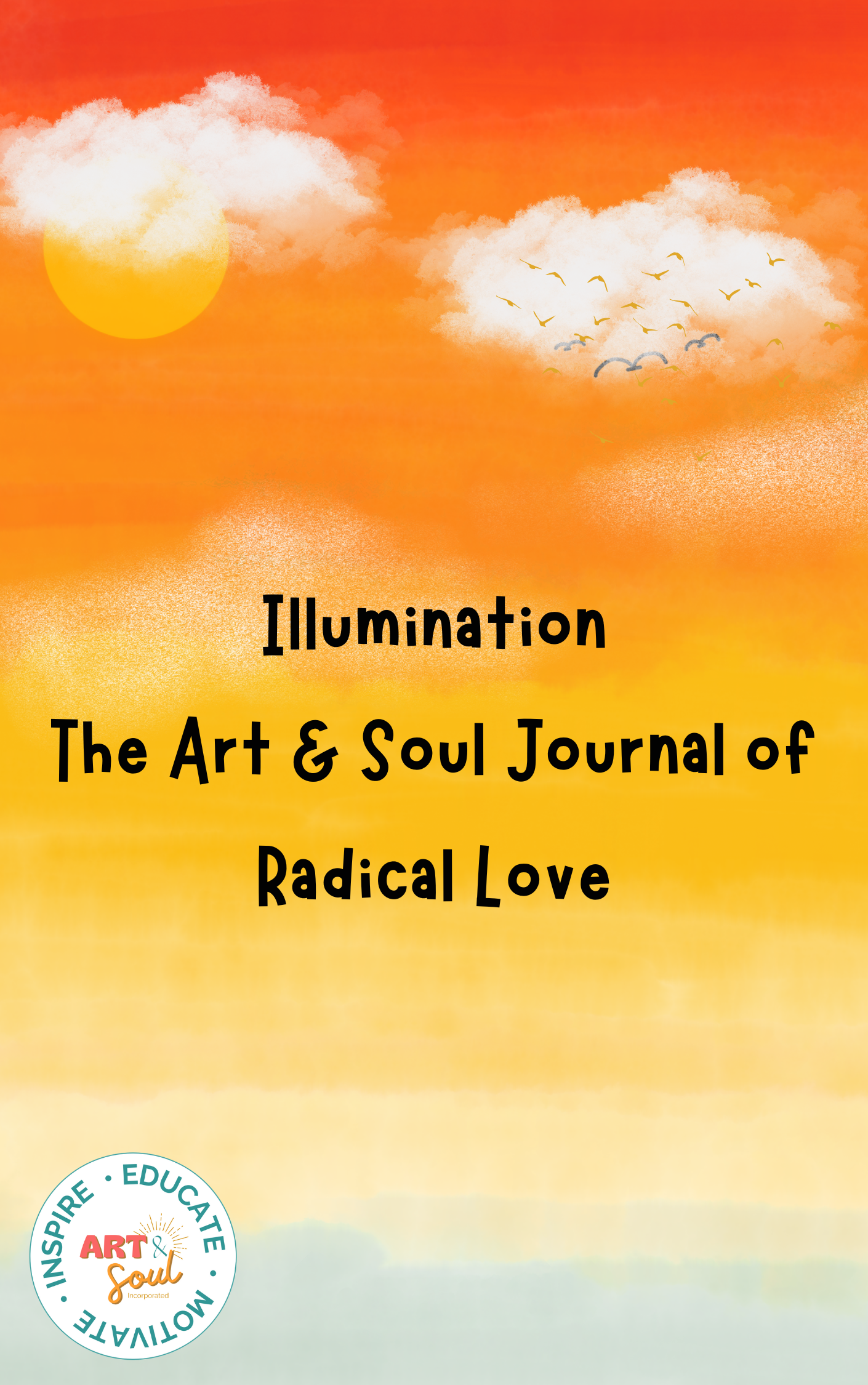 ILLUMINATION: The Art & Soul Journal of Radical Love